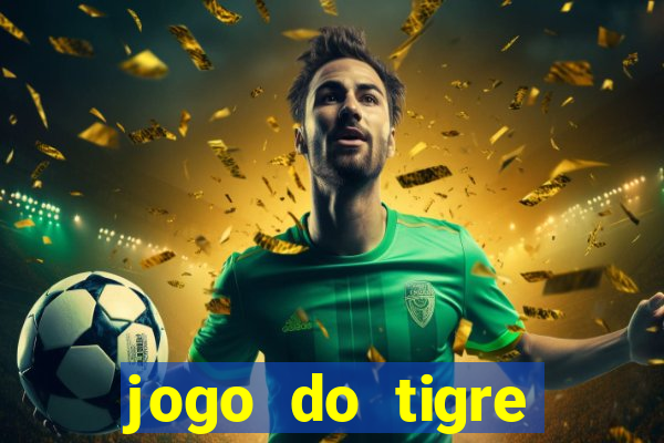 jogo do tigre falso dinheiro infinito